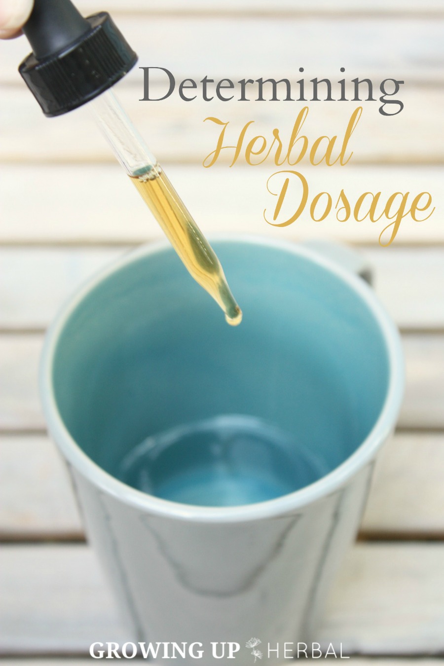 Determining Herbal Dosages Growing Up Herbal