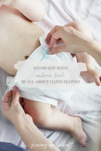 Interview with Autumn Beck of All About Cloth Diapers | Growing Up Herbal | New to cloth diapering? Have questions? Autumn Beck of the popular blog, All About Cloth Diapers, is here to answer common cloth diapering questions!