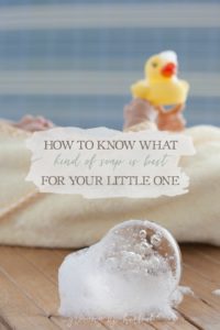 How To Know What Kind Of Soap Is Best For Your Little One | Growing Up Herbal | There are a lot of different baby soaps on store shelves. Which one is best for your little one?