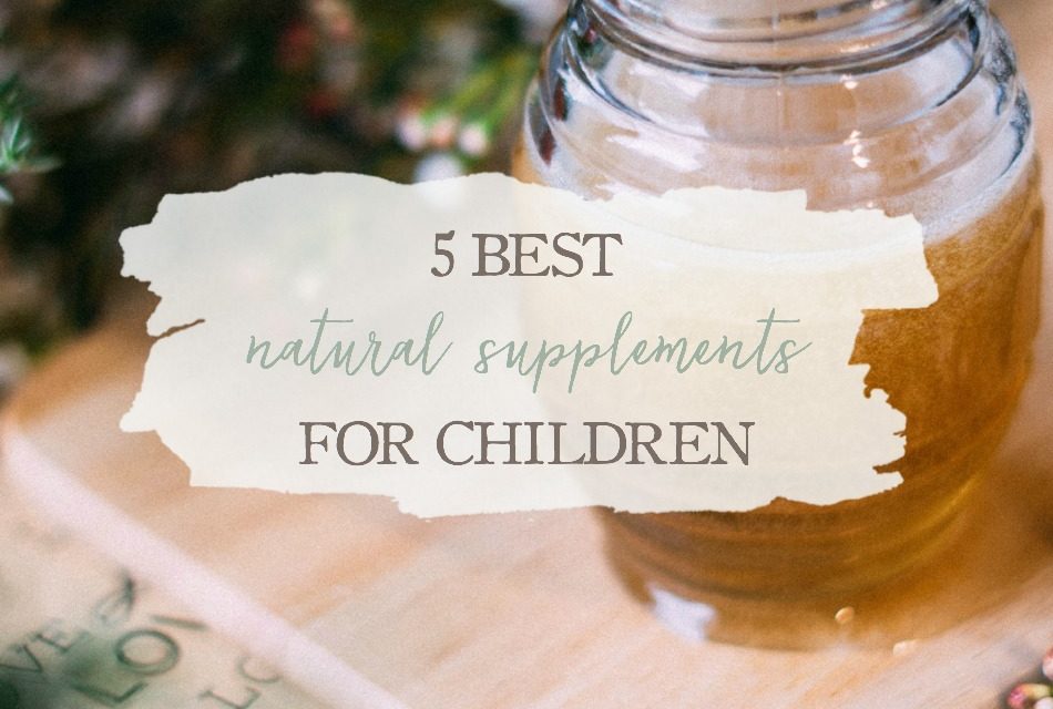 Nutrition For Kids 5 Best Natural Supplements For Children Growing Up Herbal