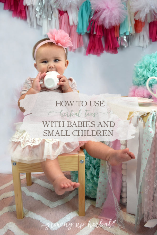 How To Use Herbal Teas With Babies and Small Children