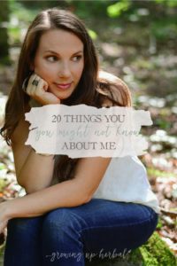 20 Things You Might Not Know About Me | Growing Up Herbal | Today, I'm sharing 20 fun facts about myself that you may not already know. Let's get to know each other better, shall we?