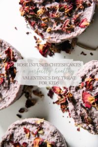 Rose Infused Cheesecakes - A Perfectly Healthy Valentine's Day Treat For Kids | Growing Up Herbal | Looking for a nutritious dessert for Valentine's Day? This rose-infused cheesecake is pleasing to the eye and the taste buds!