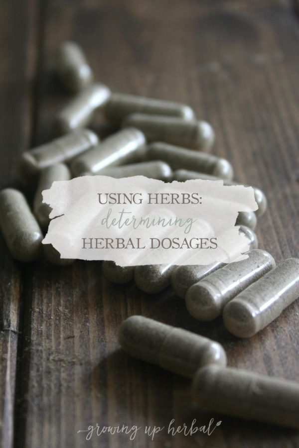 Determining Herbal Dosages Growing Up Herbal