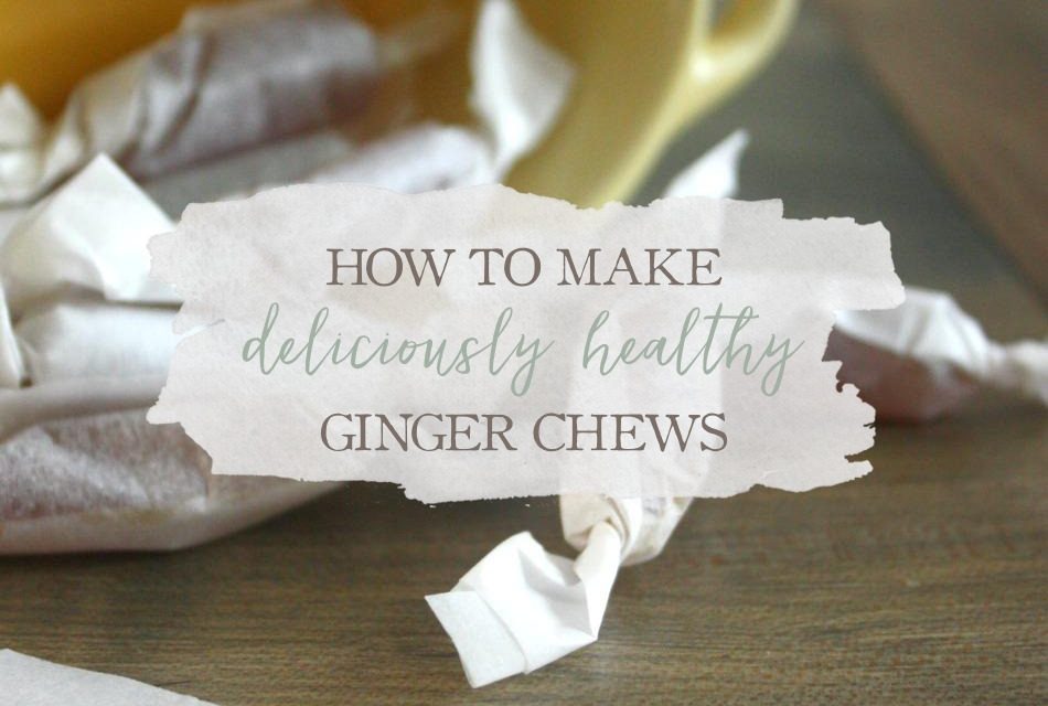 How To Make Deliciously Healthy Ginger Chews Growing Up Herbal
