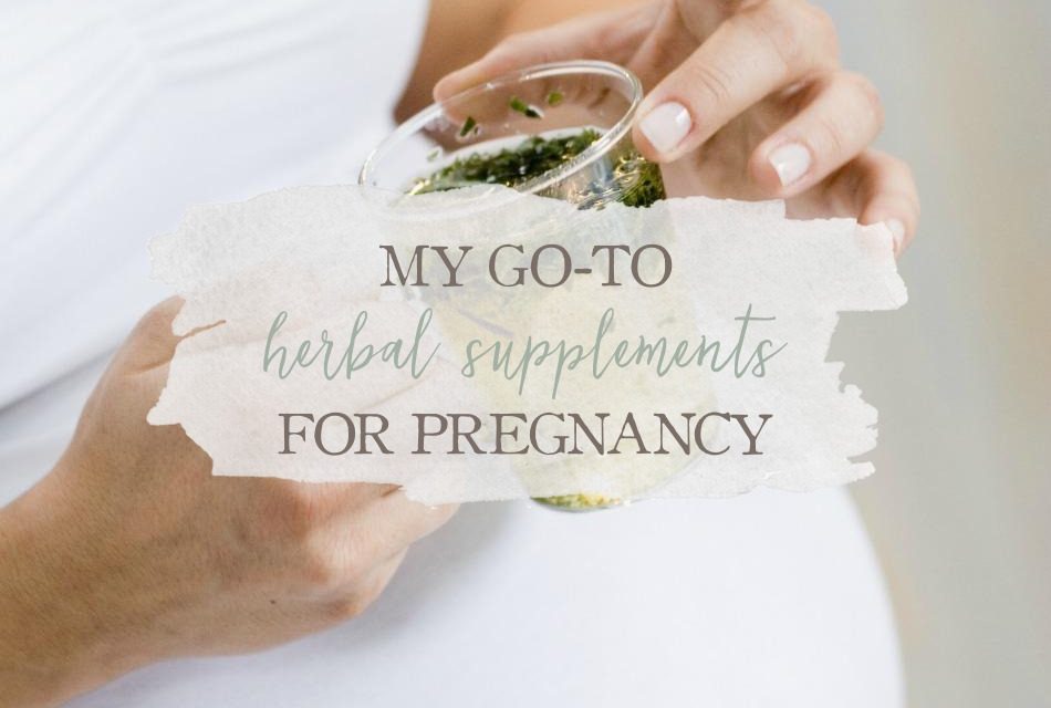 My GoTo Herbal Supplements For Pregnancy Growing Up Herbal