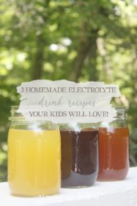 3 Homemade Electrolyte Drink Recipes Your Kids Will Love | Growing Up Herbal | Try these homemade electrolyte drink recipes the next time your kiddo needs to stay hydrated naturally! They taste great!