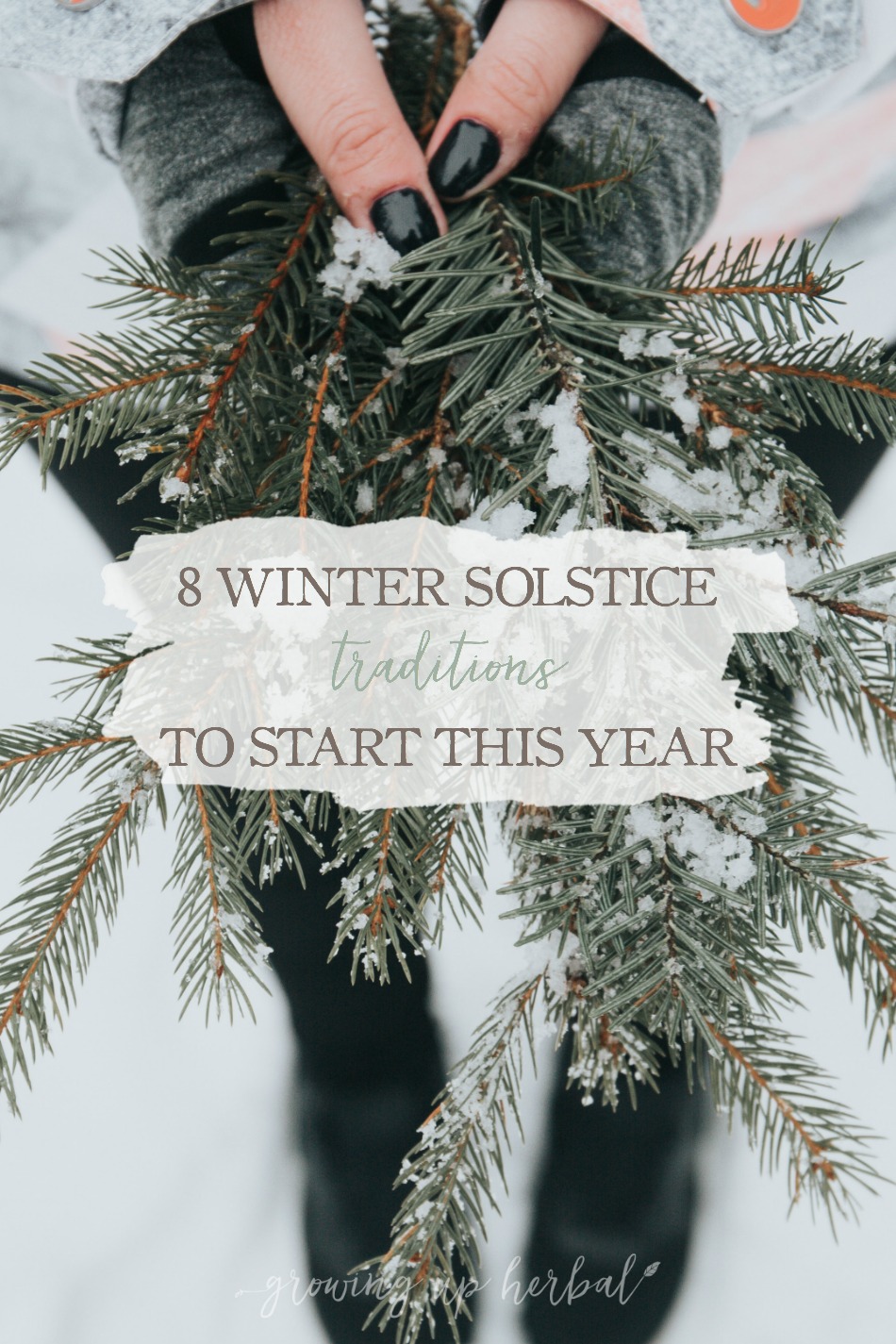 8 Winter Solstice Traditions To Start This Year Growing Up Herbal
