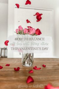How To Balance Self-Love With Loving Others This Valentine’s Day | Growing Up Herbal | If you find yourself in an imbalanced place when it comes to love, here are some natural therapies to help you balance self-love and loving others this year.